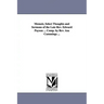 Memoir, Select Thoughts and Sermons of the Late REV. Edward Payson ... Comp. by REV. Asa Cummings ...