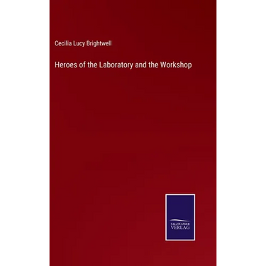 Heroes of the Laboratory and the Workshop