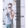 I Will Follow You