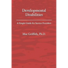 Developmental Disabilities: A Simple Guide for Service Providers