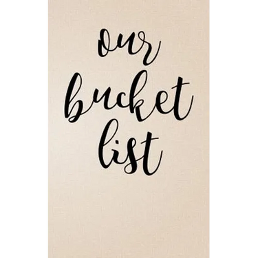 Our Bucket List