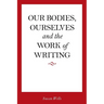 Our Bodies, Ourselves and the Work of Writing