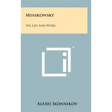 Myaskowsky: His Life And Work