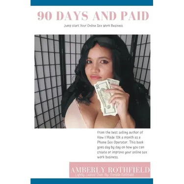 90 Days and Paid: Jump start Your Online Sex Work Business