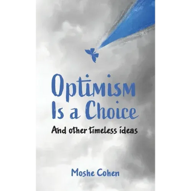 Optimism is a Choice and Other Timeless Ideas