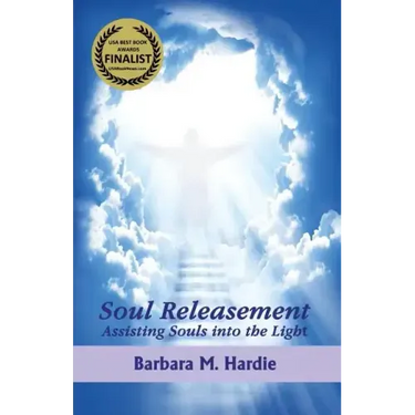 Soul Releasement: : Assisting Souls into the Light