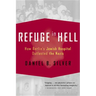 Refuge in Hell: How Berlin's Jewish Hospital Outlasted the Nazis