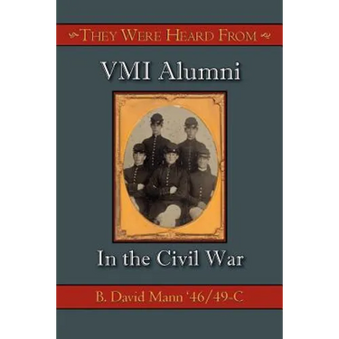 They Were Heard from: VMI Alumni in the Civil War