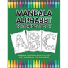 Mandala Alphabet Coloring Book: Mandala Coloring Book for Kids Easy Mandalas for Beginners