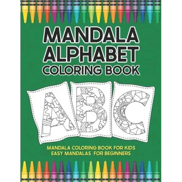Mandala Alphabet Coloring Book: Mandala Coloring Book for Kids Easy Mandalas for Beginners