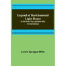 Legend of Barkhamsted Light House; A Tale from the Litchfield Hills of Connecticut