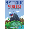 Easy Tagalog Phrase Book: Over 1500 Common Phrases For Everyday Use And Travel