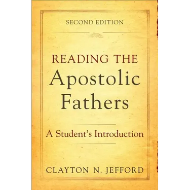 Reading the Apostolic Fathers: A Student's Introduction