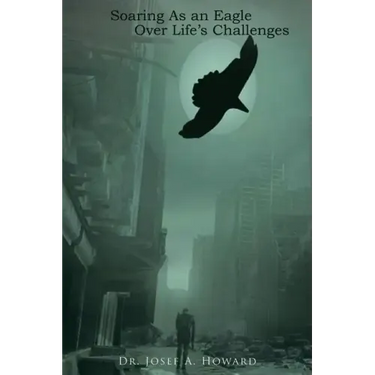 Soaring as an Eagle Over Life's Challenges