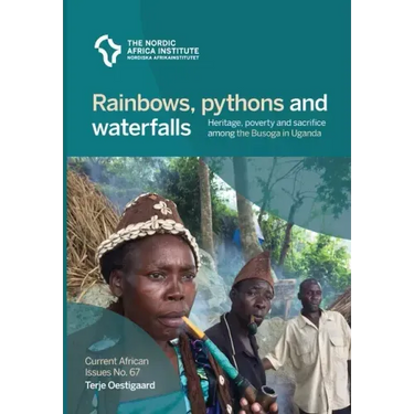 Rainbows, pythons and waterfalls: Heritage, poverty and sacrifice among the Busoga in Uganda