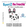 SpotZ the Frenchie: He's been a naughty puppy . . .