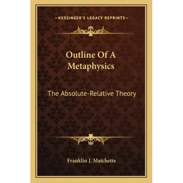 Outline of a Metaphysics: The Absolute-Relative Theory