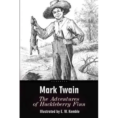 The Adventures of Huckleberry Finn: Illustrated