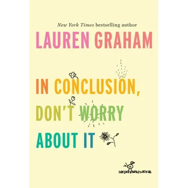 In Conclusion, Don't Worry about It