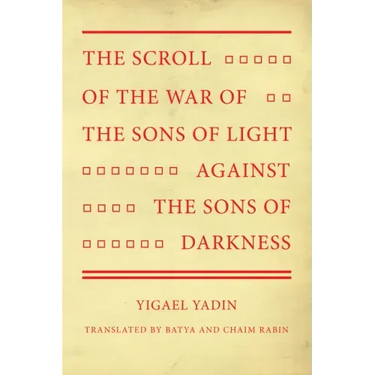 The Scroll of the War of the Sons of Light Against the Sons of Darkness