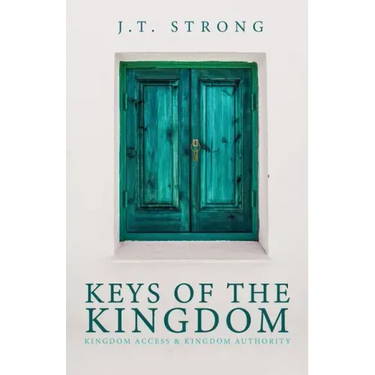 Keys of the Kingdom: Kingdom Access & Kingdom Authority