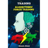 Trading: Algorithmic forex trading for beginners with quantitative analysis. Simple trading systems guide + Bonus: day trading strategy