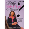 Why "Didn't" I Get Married?: Either Boaz or "No-Az," I'm Waiting on "Purpose"