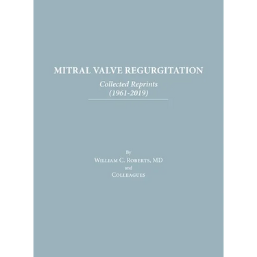 Mitral Valve Regurgitation: Collected Reprints: Collected Reprints