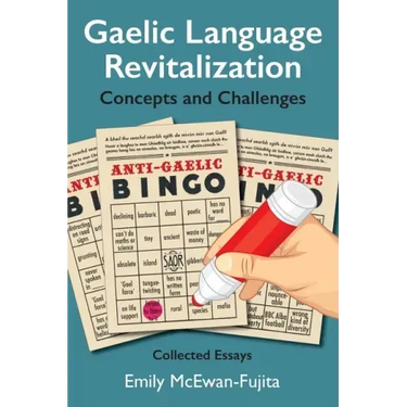 Gaelic Language Revitalization Concepts and Challenges: Collected Essays