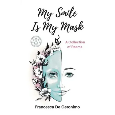 My Smile Is My Mask: A Collection of Poems
