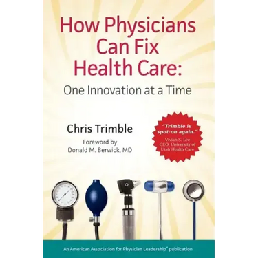 How Physicians Can Fix Health Care
