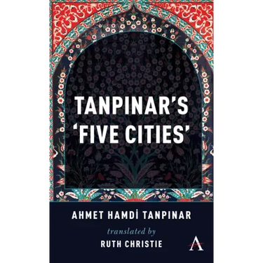 Tanpinar's 'Five Cities'