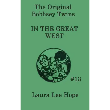 The Bobbsey Twins In the Great West