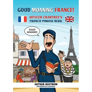 Good Moaning France: Officer Crabtree's Fronch Phrose Berk