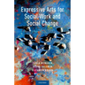 Expressive Arts for Social Work and Social Change