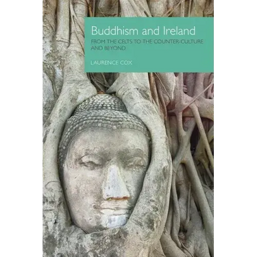Buddhism and Ireland: From the Celts to the Counter-Culture and Beyond