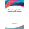 The Protevangelium or Original Gospel of James