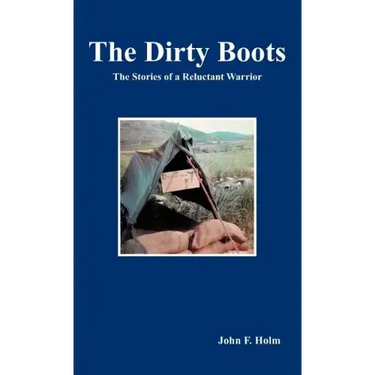 The Dirty Boots: The Stories of a Reluctant Warrior
