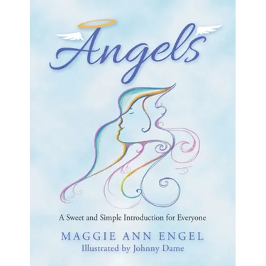 Angels: A Sweet and Simple Introduction for Everyone