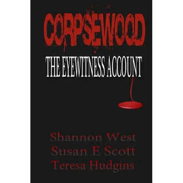 Corpsewood: The Eyewitness Account
