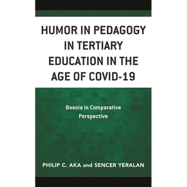 Humor in Pedagogy in Tertiary Education in the Age of Covid-19: Bosnia in Comparative Perspective