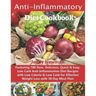 Anti-Inflammatory Diet Cookbook: Featuring 700 New, Delicious, Quick & Easy, Low Carb Anti-Inflammation Diet Recipes with Low Calorie & Low Carb for E