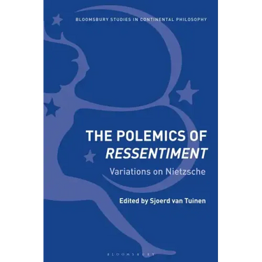 The Polemics of Ressentiment Variations on Nietzsche