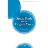 Speak Forth with the Original Voice