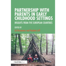 Partnership with Parents in Early Childhood Settings: Insights from Five European Countries
