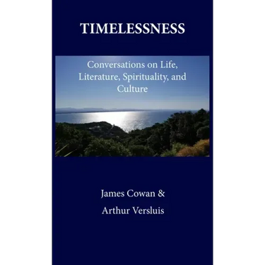 Timelessness: Conversations on Life, Literature, Spirituality, and Culture