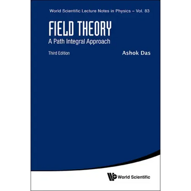 Field Theory: A Path Integral Approach (Third Edition)