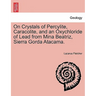 On Crystals of Percylite, Caracolite, and an Oxychloride of Lead from Mina Beatriz, Sierra Gorda Atacama.