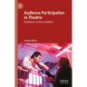 Audience Participation in Theatre: Evolutions of the Invitation