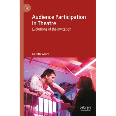Audience Participation in Theatre: Evolutions of the Invitation